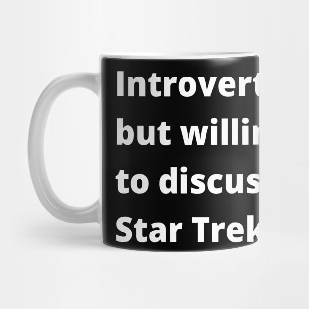 Introverted, but willing to discuss Star Trek by rford191